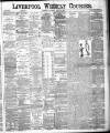 Liverpool Weekly Courier Saturday 05 March 1887 Page 1