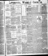 Liverpool Weekly Courier Saturday 19 March 1887 Page 1
