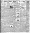 Liverpool Weekly Courier Saturday 16 July 1898 Page 1