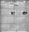 Liverpool Weekly Courier Saturday 17 December 1898 Page 1