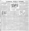 Liverpool Weekly Courier Saturday 01 August 1903 Page 1