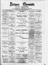 Nelson Chronicle, Colne Observer and Clitheroe Division News Friday 27 June 1890 Page 1