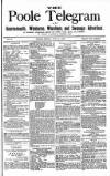 Poole Telegram Friday 02 July 1880 Page 1