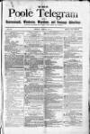 Poole Telegram Friday 08 April 1881 Page 1