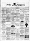 Irvine Express Friday 08 December 1882 Page 1