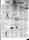 Irvine Express Friday 30 November 1883 Page 1