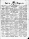 Irvine Express Friday 08 February 1884 Page 1