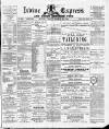Irvine Express Friday 20 March 1885 Page 1