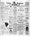 Irvine Express Friday 23 April 1886 Page 1