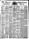 Dorset County Express and Agricultural Gazette Tuesday 13 April 1858 Page 1