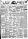 Dorset County Express and Agricultural Gazette Tuesday 25 May 1858 Page 1