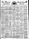 Dorset County Express and Agricultural Gazette Tuesday 22 June 1858 Page 1