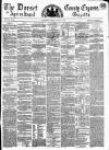 Dorset County Express and Agricultural Gazette Tuesday 17 August 1858 Page 1
