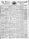 Dorset County Express and Agricultural Gazette Tuesday 24 April 1860 Page 1
