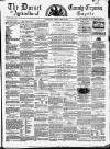 Dorset County Express and Agricultural Gazette Tuesday 28 May 1861 Page 1