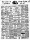 Dorset County Express and Agricultural Gazette Tuesday 25 August 1863 Page 1