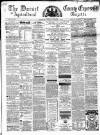 Dorset County Express and Agricultural Gazette Tuesday 01 December 1863 Page 1