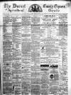 Dorset County Express and Agricultural Gazette Tuesday 23 May 1865 Page 1