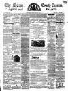 Dorset County Express and Agricultural Gazette Tuesday 21 May 1867 Page 1