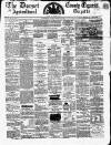 Dorset County Express and Agricultural Gazette Tuesday 16 March 1869 Page 1