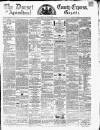 Dorset County Express and Agricultural Gazette Tuesday 19 October 1869 Page 1
