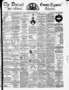 Dorset County Express and Agricultural Gazette Tuesday 26 April 1870 Page 1