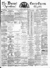 Dorset County Express and Agricultural Gazette Tuesday 14 March 1876 Page 1