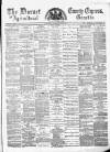 Dorset County Express and Agricultural Gazette Tuesday 06 March 1877 Page 1