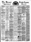 Dorset County Express and Agricultural Gazette