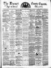 Dorset County Express and Agricultural Gazette Tuesday 01 October 1878 Page 1