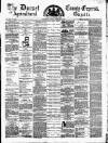 Dorset County Express and Agricultural Gazette Tuesday 03 December 1878 Page 1