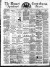Dorset County Express and Agricultural Gazette Tuesday 10 December 1878 Page 1