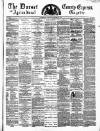 Dorset County Express and Agricultural Gazette Tuesday 24 December 1878 Page 1