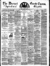 Dorset County Express and Agricultural Gazette Tuesday 23 December 1879 Page 1