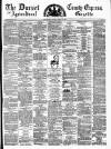 Dorset County Express and Agricultural Gazette Tuesday 16 March 1880 Page 1