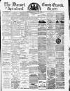 Dorset County Express and Agricultural Gazette Tuesday 19 December 1882 Page 1