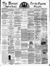Dorset County Express and Agricultural Gazette Tuesday 02 December 1884 Page 1