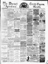 Dorset County Express and Agricultural Gazette Tuesday 13 October 1885 Page 1