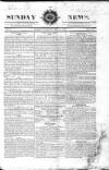 Sunday News Sunday 06 July 1823 Page 1