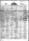 Liverpool Albion Monday 28 April 1862 Page 1