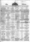 Liverpool Albion Monday 26 May 1862 Page 1