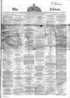 Liverpool Albion Monday 28 July 1862 Page 1
