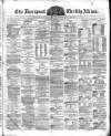 Liverpool Albion Saturday 11 May 1872 Page 1