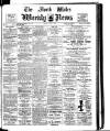 North Wales Weekly News Friday 29 April 1910 Page 1