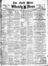North Wales Weekly News Friday 14 April 1911 Page 1