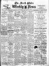 North Wales Weekly News Friday 04 April 1913 Page 1