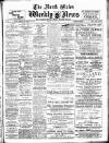 North Wales Weekly News Friday 11 July 1913 Page 1