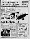 North Wales Weekly News Thursday 25 February 1988 Page 1