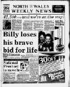 North Wales Weekly News Thursday 23 February 1989 Page 1