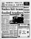 North Wales Weekly News Thursday 27 April 1989 Page 1